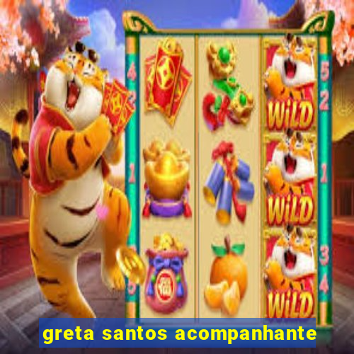 greta santos acompanhante